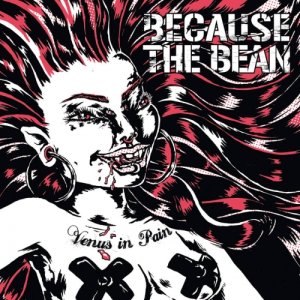 album Venus in Pain - Because the Bean