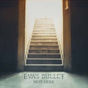 album Not here - EVA'S BULLET