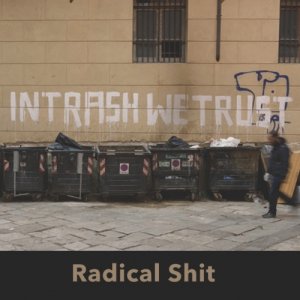 album In Trash We Trust - Radical Shit