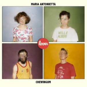 album Maria Antonietta loves Chewingum - Maria Antonietta