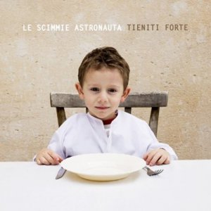 album Tieniti Forte - Le Scimmie Astronauta