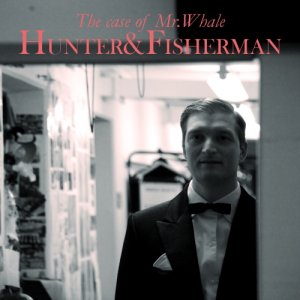 album The case of Mr.Whale - Hunter&Fisherman