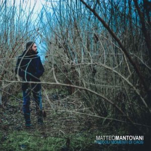 album PICCOLI MOMENTI DI CAOS - Matteo Mantovani