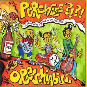 album Perchééé?!?! il primo disco originale di una coverband - Gli Orecchiabili