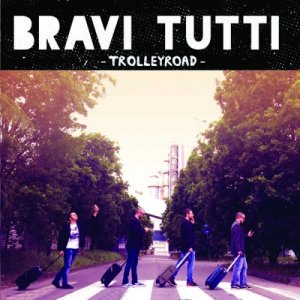 album Trolleyroad - Bravi Tutti