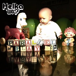 album Parallel play - Helka WU?