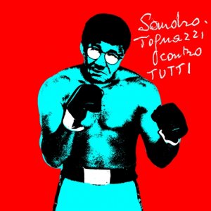 album Sandro Tognazzi Contro Tutti - Sandro Tognazzi Rocker