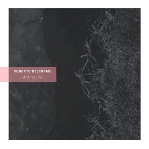 album Anthracite - Roberto Beltrame
