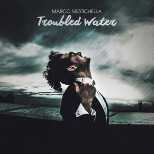 album Troubled Water - Marco Mestichella