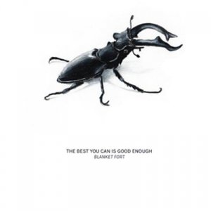 album The Best You Can Is Good Enough - Blanket Fort