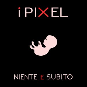 album Niente e Subito - EP - I Pixel