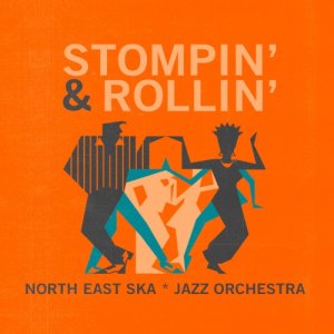 album Stompin' and Rollin' - North East Ska*Jazz Orchestra