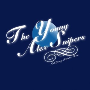 album Neil Young Alex Snipers Tribute - Alex Snipers
