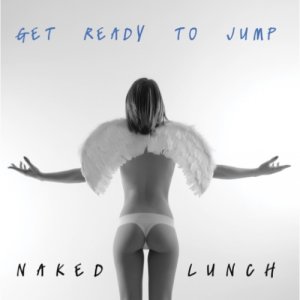 album Get Ready To Jump - Naked Lunch