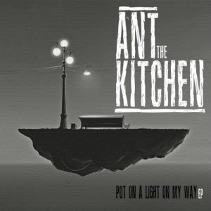 album Put on a light on my way - Ant The Kitchen
