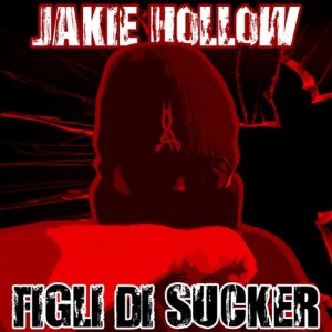 album FIGLI DI SUCKER - jakie hollow