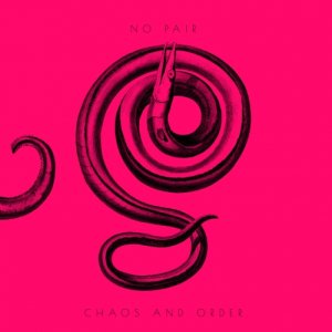 album Chaos and Order - NoPair