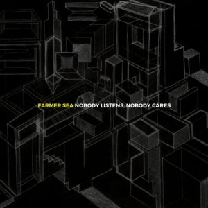 album Nobody Listens, Nobody Cares - Farmer Sea