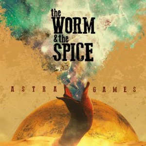 album Astra Games - The Worm And The Spice