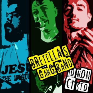 album Io non ci sto - Bretella's Gang Band