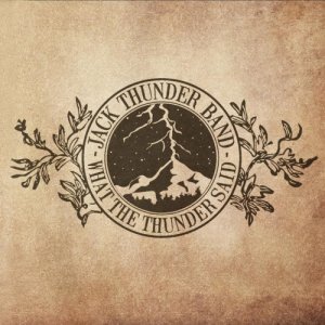 album WHAT THE THUNDER SAID - Jack Thunder Band