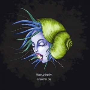 album Ora o mai più - MinimAnimalist