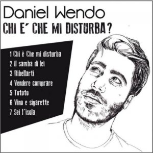 album Chi è che mi disturba ? - Daniel Wendo