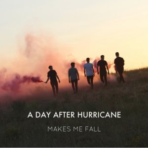album Makes Me Fall - Single - A Day After Hurricane