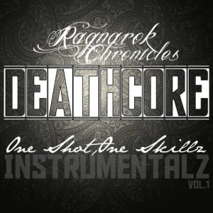 album Ragnarok Chronicles : One Shot,One Skillz Vol.1 - Danger Beatz Nation