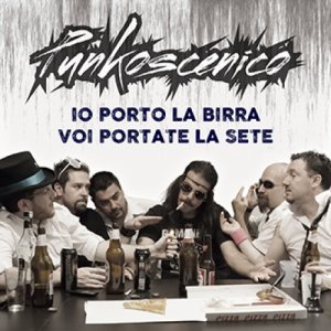 album Io porto la birra voi portate la sete - Punkoscenico