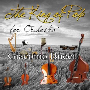album The King of Pop for Orchestra - Giacomo Bucci