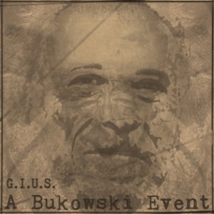 album A Bukowski Event - G.I.U.S.