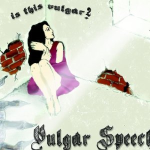 album is this vulgar 2 - Vulgar Speech