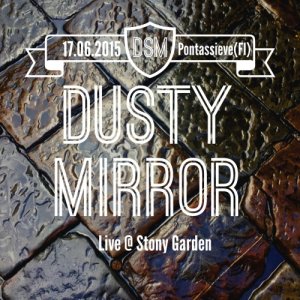 album Live @ Stony Garden, Pontassieve (Fi) - 17/06/2015 - Dusty Mirror