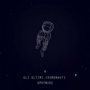 album Sputnik1 - GliUltimiCosmonauti