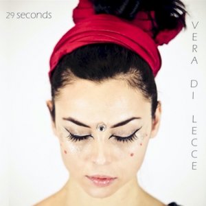 album 29 seconds - VERA DI LECCE