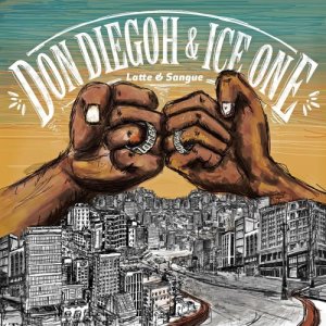 album Latte & Sangue - Don Diegoh & Ice One