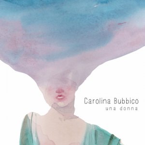 album Una donna - Carolina Bubbico