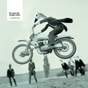 album Se Non Mi Tengo Volo - I Carnival