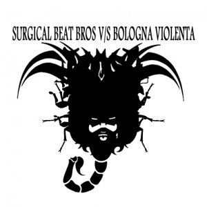 album SURGICAL BEAT BROS V/S BOLOGNA VIOLENTA - SURGICAL BEAT BROS V/S BOLOGNA VIOLENTA