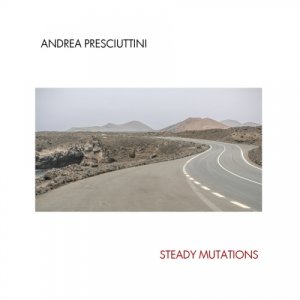 album Steady Mutations - Andrea Presciuttini
