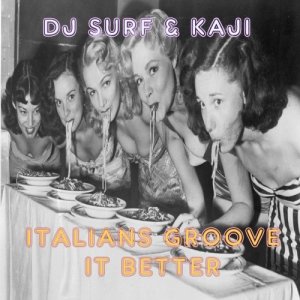 album Italians Groove It Better - Dj Surf & Kaji