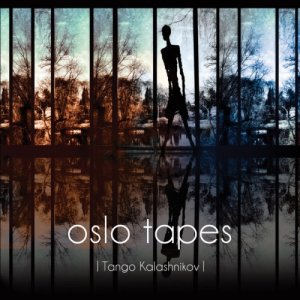 album Tango Kalashnikov - Oslo Tapes