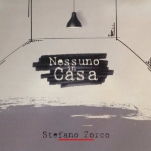 album NESSUNO IN CASA - STEFANO ZORCO