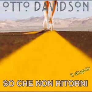 album So Che Non Ritorni (il singolo) - Otto Davidson