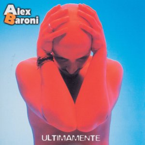 album Ultimamente - Alex Baroni