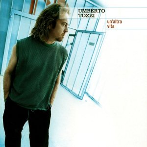 album Un'Altra Vita - Umberto Tozzi