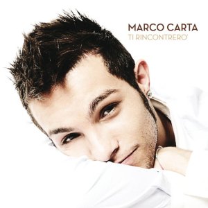 album Ti rincontrerò - Marco Carta