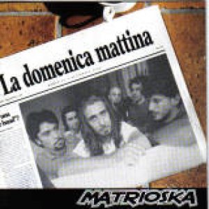 album La Domenica Mattina - Matrioska