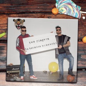album La Tecnica Bukowski - Two Fingerz